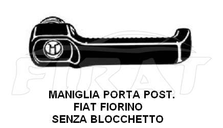 MANIGLIA PORTA POST. FIAT FIORINO 93 - 00